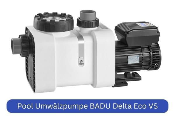 Badu Delta Eco VS Pool Umwälzpumpe - Poolstark.de